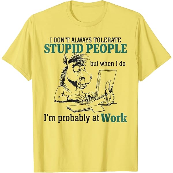 Amazon.com: Warning I Hate Stupid People I was Taught to Think T